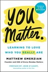 You Matter. - Matthew Emerzian ; John O'Leary - 9781250619372