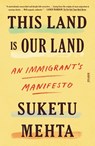 This Land Is Our Land - Suketu Mehta - 9781250619495