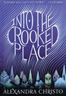 Into the Crooked Place - Alexandra Christo - 9781250620866