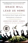 Grace Will Lead Us Home - Jennifer Berry Hawes - 9781250621511