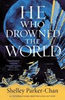 He Who Drowned the World - Shelley Parker-Chan - 9781250621825