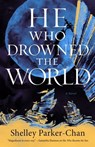 He Who Drowned the World - Shelley Parker-Chan - 9781250621832