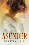 Asunder - Kerstin Hall - 9781250625434