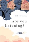 Are You Listening? - Tillie Walden - 9781250754448