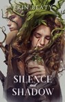Silence and Shadow - Erin Beaty - 9781250755858