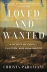 Loved and Wanted - Christa Parravani - 9781250756855