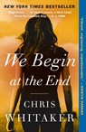 We Begin at the End - Chris Whitaker - 9781250759689