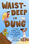 Waist-Deep in Dung - Christine Virnig - 9781250762351