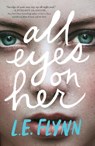 All Eyes on Her - L.E. Flynn - 9781250762832