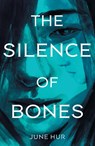 The Silence of Bones - June Hur - 9781250763679