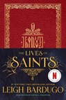 The Lives of Saints - Leigh Bardugo - 9781250765208