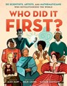 Who Did It First? 50 Scientists, Artists, and Mathematicians Who Revolutionized the World - Julie Leung - 9781250766274