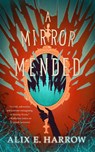 A Mirror Mended - Alix E. Harrow - 9781250766649