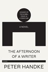 Afternoon of a Writer - Peter Handke - 9781250767264