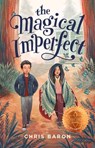 The Magical Imperfect - Chris Baron - 9781250767820