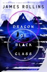 Dragon of Black Glass - James Rollins - 9781250768186