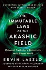 The Immutable Laws of the Akashic Field - Ervin Laszlo ; Christopher M. Bache ; Kingsley L. Dennis ; Maria Sagi - 9781250773852
