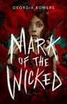 Mark of the Wicked - Georgia Bowers - 9781250773906