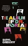 The Album of Dr. Moreau - Daryl Gregory - 9781250782113