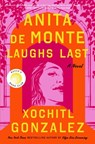 Anita de Monte Laughs Last - Xochitl Gonzalez - 9781250786241