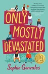 Only Mostly Devastated - Sophie Gonzales - 9781250787439