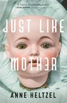 Just Like Mother - Anne Heltzel - 9781250787521