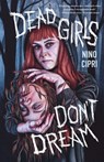 Dead Girls Don't Dream - Nino Cipri - 9781250791405