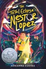 Total Eclipse of Nestor Lopez - Adrianna Cuevas - 9781250791856