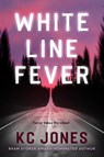 White Line Fever - KC Jones - 9781250792716