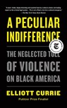 A Peculiar Indifference - Elliott Currie - 9781250798497