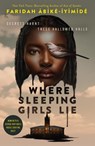 Where Sleeping Girls Lie - Faridah Àbíké-Íyímídé - 9781250800831