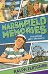 Marshfield Memories: More Stories About Growing Up - Ralph Fletcher - 9781250801807
