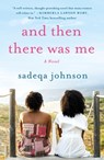And Then There Was Me - Sadeqa Johnson - 9781250802866