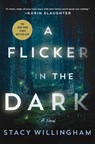 A Flicker in the Dark - Stacy Willingham - 9781250803825