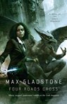 Four Roads Cross - Max Gladstone - 9781250813459