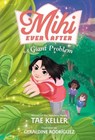 Mihi Ever After: A Giant Problem - Tae Keller - 9781250814241