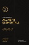 Alchemy Elementals: A Tool for Planetary Healing - Shaman Durek - 9781250814883