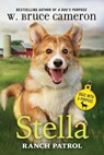 Stella: Ranch Patrol: Dogs with a Purpose - W. Bruce Cameron - 9781250815620