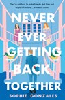 Never Ever Getting Back Together - Sophie Gonzales - 9781250819178