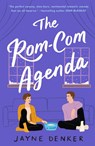 The Rom-Com Agenda - Jayne Denker - 9781250821485