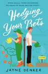 Hedging Your Bets - Jayne Denker - 9781250821508