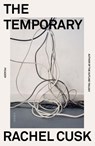 The Temporary - Rachel Cusk - 9781250824004