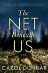 The Net Beneath Us - Carol Dunbar - 9781250826862