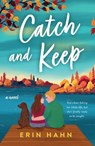 Catch and Keep - Erin Hahn - 9781250827135
