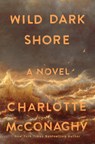 Wild Dark Shore - Charlotte McConaghy - 9781250827951