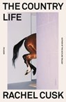 The Country Life - Rachel Cusk - 9781250828156
