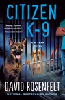 Citizen K-9 - David Rosenfelt - 9781250828958