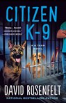 Citizen K-9 - David Rosenfelt - 9781250828958