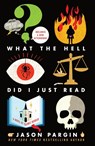 What the Hell Did I Just Read - David Wong ; Jason Pargin - 9781250830531