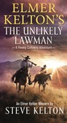 Elmer Kelton's The Unlikely Lawman - Steve Kelton ; Elmer Kelton - 9781250830685